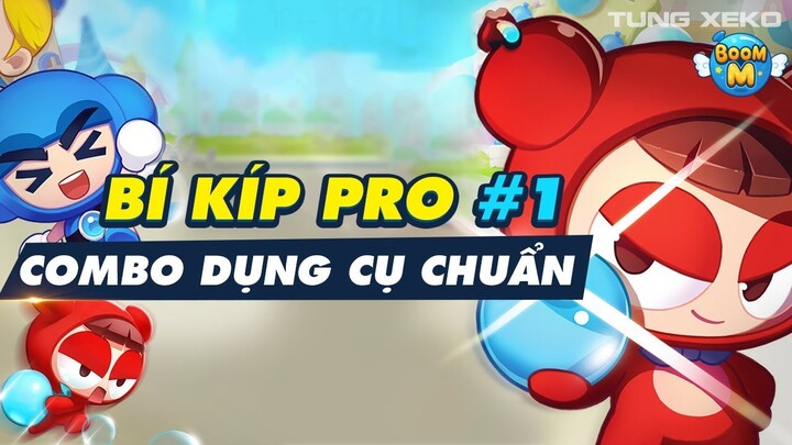 BÍ KÍP PRO #1: Combo dụng cụ chuẩn khi chơi Boom M - Tùng Xeko