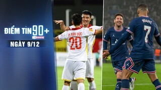 Điểm tin 90+ ngày 9/12 | Mbappe khen Messi hay nhất TG; ĐT Việt Nam bị đánh giá thấp