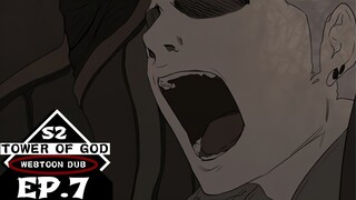 Tower of God Season 2 Dub: Ep. 7 - A Great Man