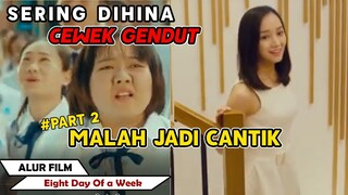 Cewek Gendut Berubah Jadi Cewek Cantik - Alur Cerita The Eighth Day Of A Week (2017) PART 2