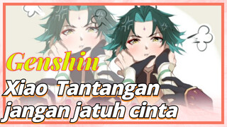 Xiao Tantangan jangan jatuh cinta