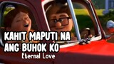 Kahit Maputi Na Ang Buhok Ko [AMV] - Eternal Love