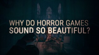 Why Do Horror Games Sound So Beautiful?