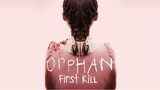 Orphan 2 First Kill เด็กนรก 2 [แนะนำหนังมาแรง]