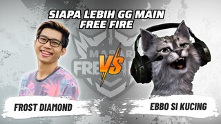 Frost Diamond vs Ebbo Si Kucing: Ebbo Sang Pemberani! Frost Diamond Ditantang!! | Free Fire Match 38