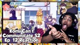 Komi Can't Communicate Season 2 Episode 12 Reaction | I AM ABSOLUTELY LOSING MY MIND RIGHT NOW!!!