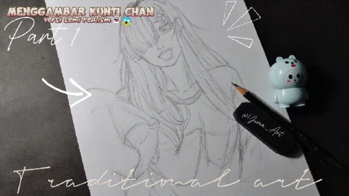 Menggambar Kunti Chan versi semi realism?!?😱 - Part 1 - [ Yuma_Art ]