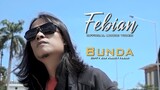 Febian - Bunda [ Official Music Video ]