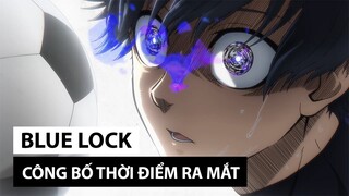 Blue Lock Công Bố Trailer Mới Và Thời Điểm Ra Mắt Chính Thức