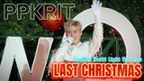 20231127 - LAST CHRISTMAS 4K HDR | CTW Light Up Xmas | PP KRIT #PPKritxCTWxmas2024 #ppkritt
