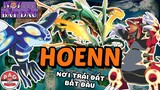 Vùng Đất HOENN: Nơi Trái Đất Bắt Đầu | Tìm hiểu về Hoenn Region của thế giới Pokemon | PAG Center