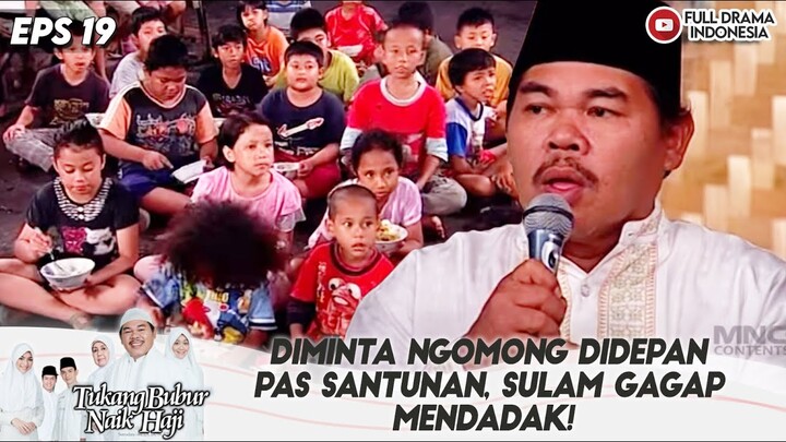 DIMINTA NGOMONG DIDEPAN PAS SANTUNAN, SULAM GAGAP MENDADAK! - TBNH EPS 19