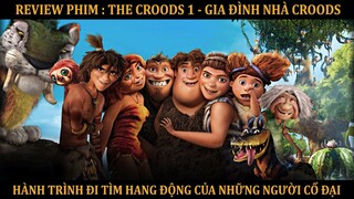 [ REVIEW PHIM HOẠT HÌNH ] : [ THE CROODS - GIA ĐÌNH NHÀ CROOD ] Gia Đình Nguyên Thủy