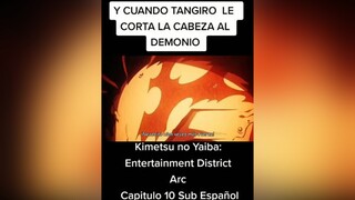 Kimetsu no Yaiba: Entertainment District ArcCapitulo 10 Sub Español TEMPORADA TEMPORADA spoilers⚠️ kimetsu_no_yaiba kimetsu_no_yaiba