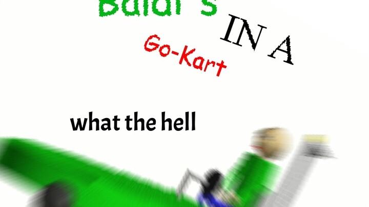 baldi's in a Go-kart android port dalam youtube subscribe ya