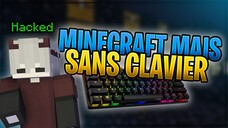 MINECRAFT MAIS SANS CLAVIER + ANNONCES IMPORTAN - Pinou007