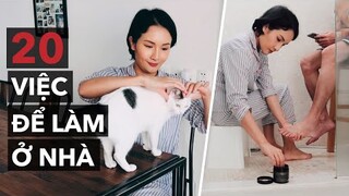 20 việc bạn có thể làm ở nhà