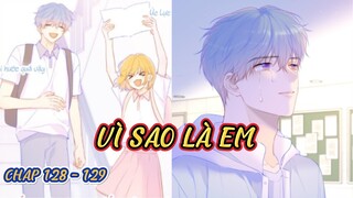 CHAP 128-129// VÌ SAO LÀ EM