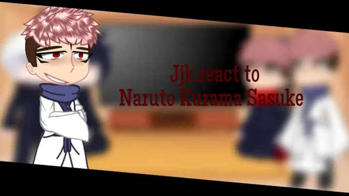 [ðŸ�¡]Jujutsu Kaisen react to Naruto Kurama Sasuke///ðŸ‡ºðŸ‡²/ðŸ‡§ðŸ‡·///á¥‡êª–ð�˜¬êªŠá§�êª®êªŠ-ð�˜´êª–êª€