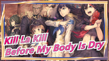 [Kill La Kill/AMV] 'Before My Body Is Dry'