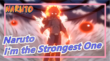 [Naruto] To Tell the World That I'm the Strongest One