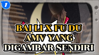Keterikatan 15 Tahun| Bai Li x Fu Du AMV yang Digambar Sendiri_1