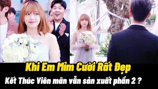 Khi Em Mỉm Cười Rất Đẹp tập cuối  kết thúc viên mãn |  vẫn sản xuất phần 2 ? Falling Into Your Smile