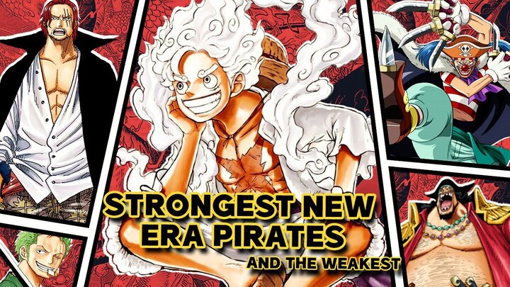 The 5 Strongest New Era Pirates In One Piece (& The 5 Weakest)