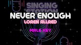 NEVER ENOUGH - LOREN ALLRED | Karaoke Version (Male Key)