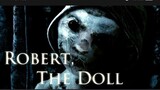 ROBERT THE DOLL 🍿