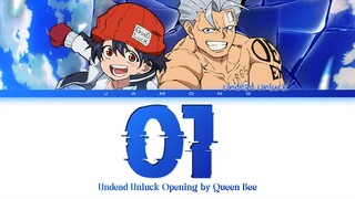 Undead Unluck - Opening FULL "01(ZERO ICHI)" by QUEEN BEE (Lyrics)