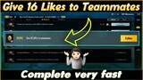 Give 16 Likes to Teammates