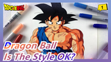 [Dragon Ball] Is The Style OK?_1