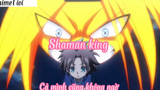 Shaman king _Tập 36- Cả mình cũng không ngờ