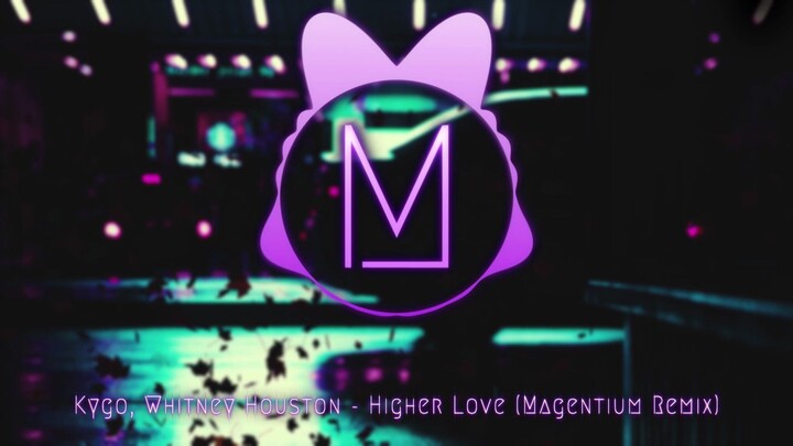 Higher Love (Magentium Remix)