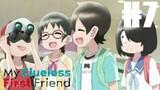 My Clueless First Friend Eps 7 [Sub Indo]