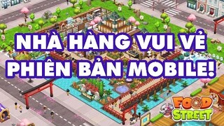 Game Android Mod | Food Street MOD - Game Giống Nhà Hàng Vui Vẻ Khi Xưa!