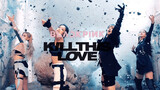 Cắt ghép thay đổi trang phục sân khấu BLACKPINK - "Kill This Love"