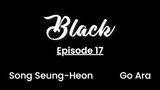Black (with English subtitle) Episode 17
