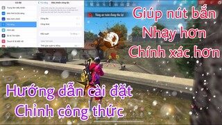 [Garena FreeFire] Hướng Dẫn Cài Đặt Công Thức Giúp Nút Bắn Nhạy Và Chính Xác Tăng Khả Năng Headshot