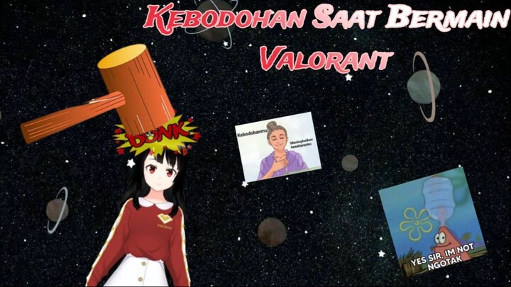 Kebodohan minggu ini terulang [Valorant]