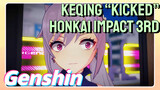 Keqing “Kicked” Honkai Impact 3rd