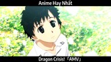 Dragon Crisis!「AMV」Hay Nhất