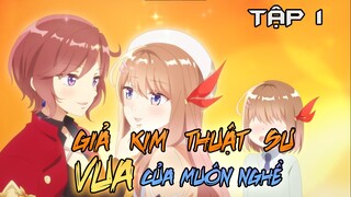 Tóm Tắt Anime: " Em Ước Mơ Trở Thành Giả Kim Thuật Sư, VUA Của Mọi Nghề " | Tập 1