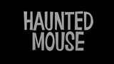 Tom and Jerry - Haunted Mouse