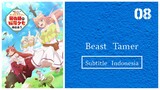 Beast Tamer |Eps.08 (Subtitle Indonesia)720p