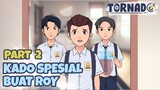 KADO SPESIAL BUAT ROY PART 2 - ANIMASI SEKOLAH