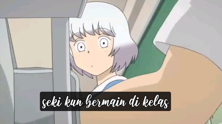 seki kun bermain di kelas