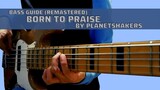 Born To Praise by Planetshakers (Remastered Bass Guide)