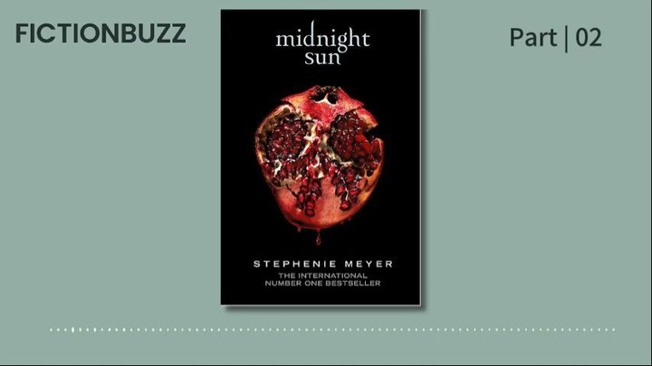 [Full Audiobook] Midnight Sun (The Twilight Saga, book 5) - Stephenie Meyer - Part 02